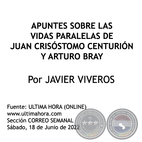 APUNTES SOBRE LAS VIDAS PARALELAS DE JUAN CRISÓSTOMO CENTURIÓN Y ARTURO BRAY - Por JAVIER VIVEROS - Sábado, 18 de Junio de 2022